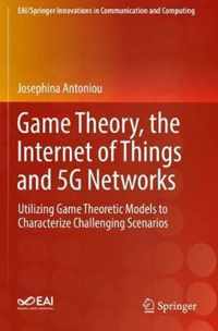 Game Theory, the Internet of Things and 5G Networks