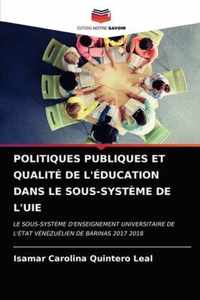 Politiques Publiques Et Qualite de l'Education Dans Le Sous-Systeme de l'Uie