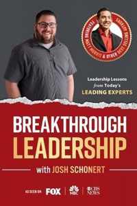 Breakthrough Leadership with Josh Schonert
