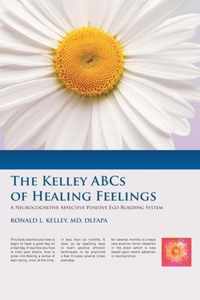 The Kelley ABCs of Healing Feelings