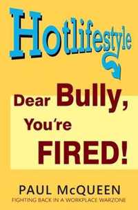 Dear Bully, You're Fired!