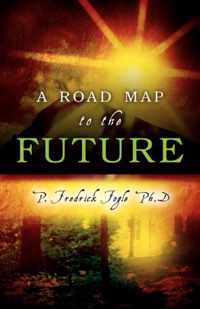 A Road Map to the Future