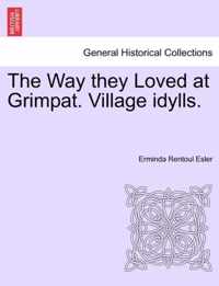 The Way They Loved at Grimpat. Village Idylls.