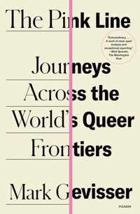 The Pink Line: Journeys Across the World&apos;s Queer Frontiers