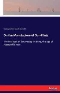 On the Manufacture of Gun-Flints