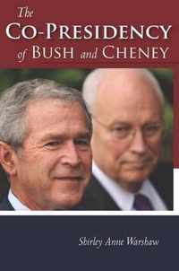 The Co-Presidency of Bush and Cheney