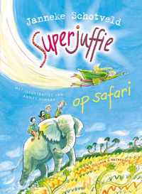Superjuffie 3 - Superjuffie op safari - Janneke Schotveld - Hardcover (9789000318469)