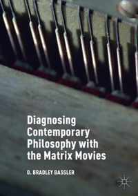 Diagnosing Contemporary Philosophy with the Matrix Movies