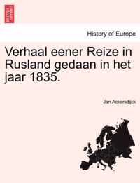 Verhaal Eener Reize in Rusland Gedaan in Het Jaar 1835.