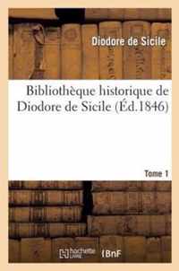 Bibliotheque Historique de Diodore de Sicile. Tome 1
