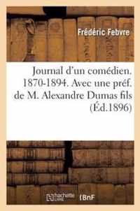 Journal D'Un Comedien. Tome II. 1870-1894. Avec Une Preface de M. Alexandre Dumas Fils