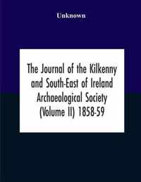 The Journal Of The Kilkenny And South-East Of Ireland Archaeological Society (Volume Ii) 1858-59