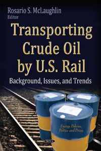 Transporting Crude Oil by U.S. Rail