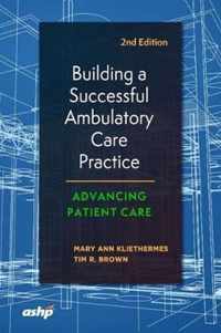 Building a Successful Ambulatory Care Practice