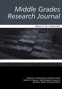 Middle Grades Research Journal (MGRJ), Volume 10 Issue 3 2015