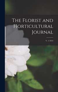 The Florist and Horticultural Journal; v. 2 1853