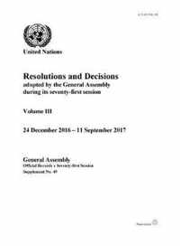 Resolutions and decisions adopted by the General Assembly during its seventy-first session: Vol. 3