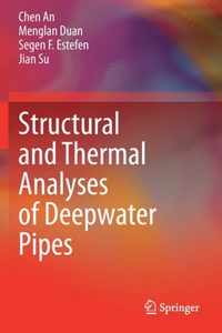 Structural and Thermal Analyses of Deepwater Pipes