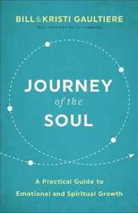 Journey of the Soul A Practical Guide to Emotional and Spiritual Growth