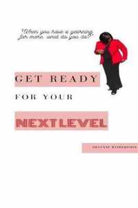 Get Ready for Your Next Level