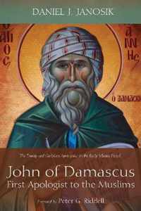 John of Damascus, First Apologist to the Muslims