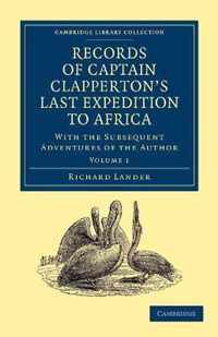 Records of Captain Clapperton's Last Expedition to Africa