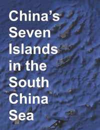 China's Seven Islands in the South China Sea