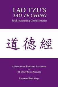 Lao Tzu's Tao Te Ching: Soul Journeying Commentaries