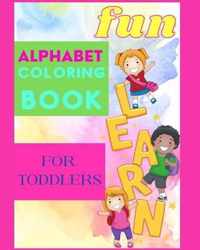 Fun Learn Alphabet Coloring Book For Toddlers