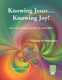 Knowing Jesus...Knowing Joy!