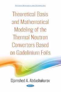 Theoretical Basis and Mathematical Modeling of the Thermal Neutron Converters Based on Gadolinium Foils