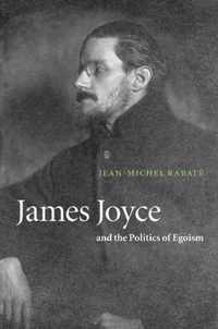 James Joyce and the Politics of Egoism