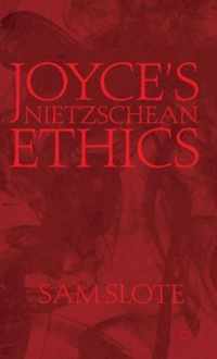 Joyce's Nietzschean Ethics