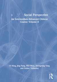 Social Perspective: An Intermediate-Advanced Chinese Course