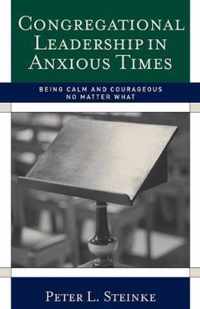 Congregational Leadership in Anxious Times