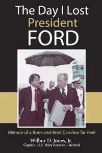 The Day I Lost President Ford
