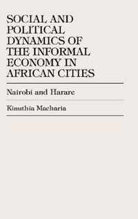 Social and Political Dynamics of the Informal Economy in African Cities