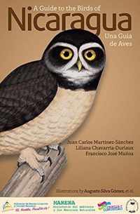 A Guide to the Birds of Nicaragua / Nicaragua - Una Guia de Aves