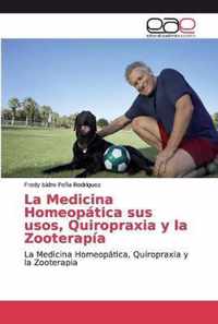 La Medicina Homeopatica sus usos, Quiropraxia y la Zooterapia