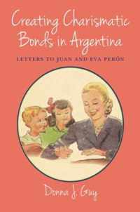Creating Charismatic Bonds in Argentina: Letters to Juan and Eva Perón