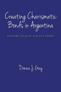 Creating Charismatic Bonds in Argentina: Letters to Juan and Eva Perón