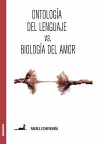 Ontologia del lenguaje versus Biologia del amor