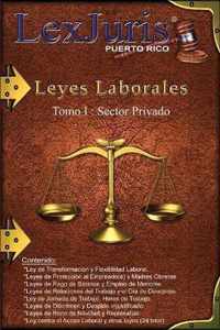 Leyes Laborales de Puerto Rico Tomo 1- Sector Privado.