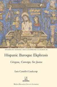 Hispanic Baroque Ekphrasis: Góngora, Camargo, Sor Juana