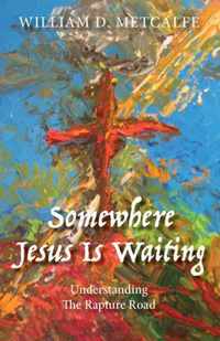 Somewhere Jesus Is Waiting
