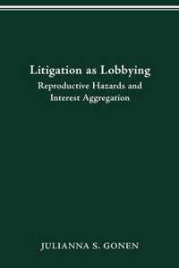 Litigation as Lobbying