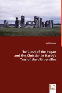 The Clash of the Pagan and the Christian in Hardy's Tess of the d'Urbervilles