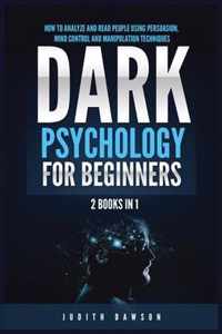 Dark Psychology for Beginners: 2 Books in 1