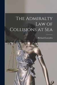 The Admiralty Law of Collisions at Sea