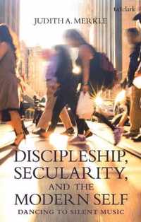 Discipleship, Secularity, and the Modern Self